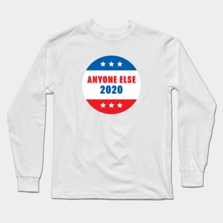 Anyone Else 2020 Long Sleeve T-Shirt